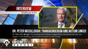 362 Peter McCullough Transgenderism and Autism