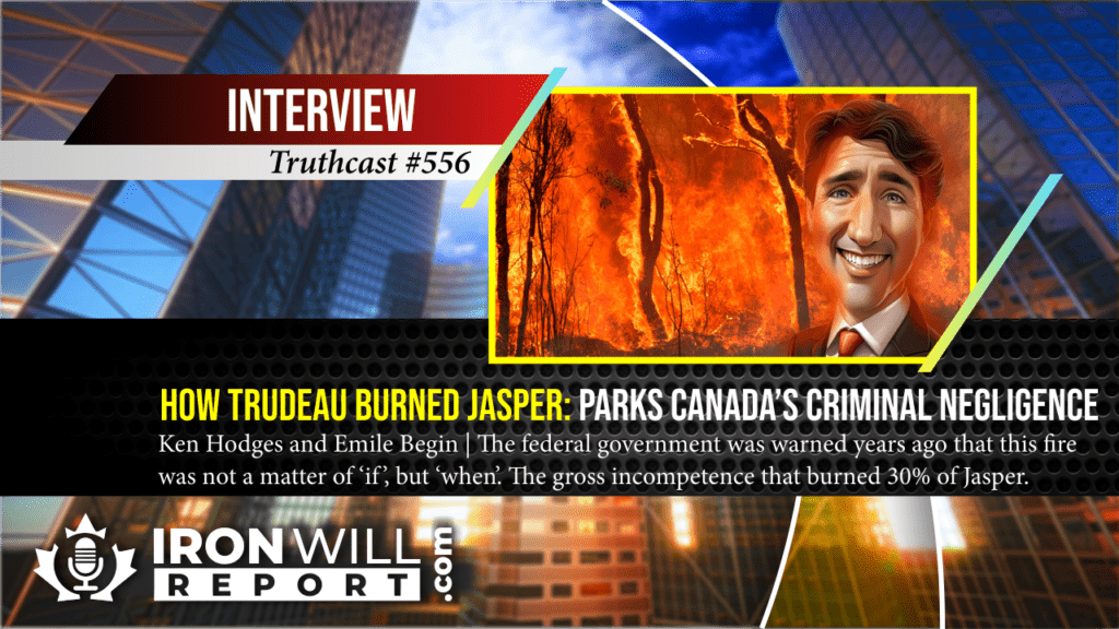 556 How Trudeau Burned Jasper