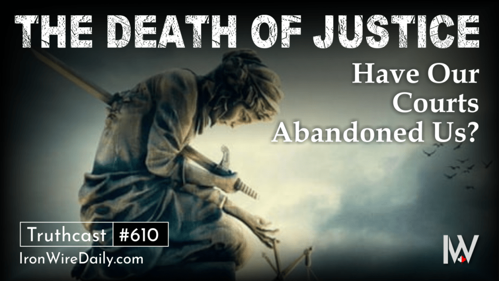 The Death of Justice: Have Our Courts Abandoned Us