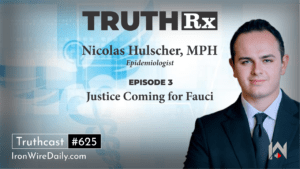 Truth Rx Episode 3: Justice Coming for Fauci