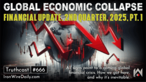 Global Economic Collapse: 2nd Qtr Financial Update, Pt. 1