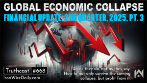 Global Economic Collapse: 2nd Qtr Financial Update, Pt. 3