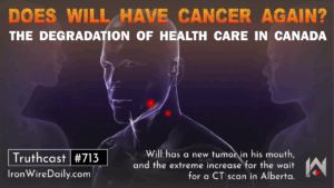 Does Will Have Cancer Again? The Degradation of Health Care in Canada