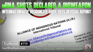 Alliance of Indigenous Nations Declaration: "mRNA Shots are a BioWeapon" Alliance of Indigenous Nations Declaration: "mRNA Shots are a BioWeapon"