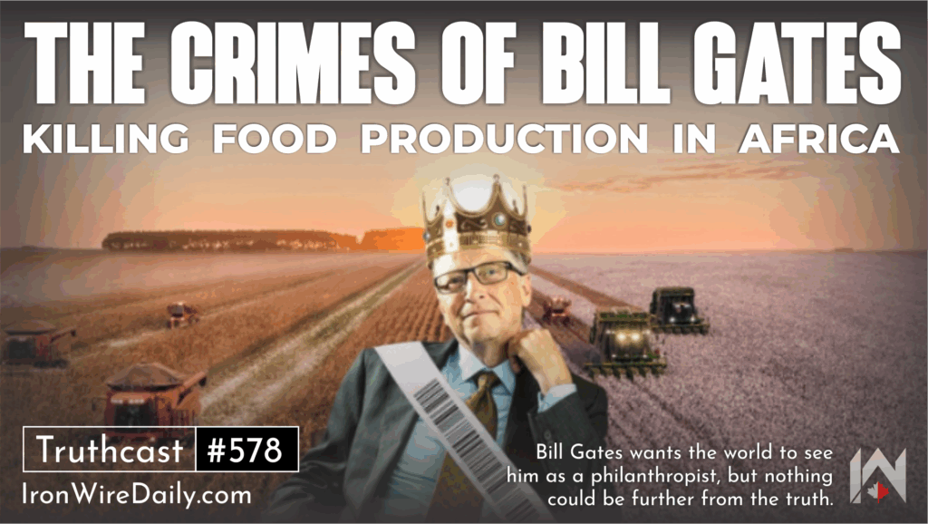 The Crimes of Bill Gates: Killing Food Production in Africa
